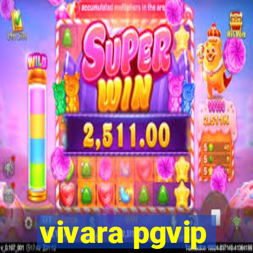vivara pgvip